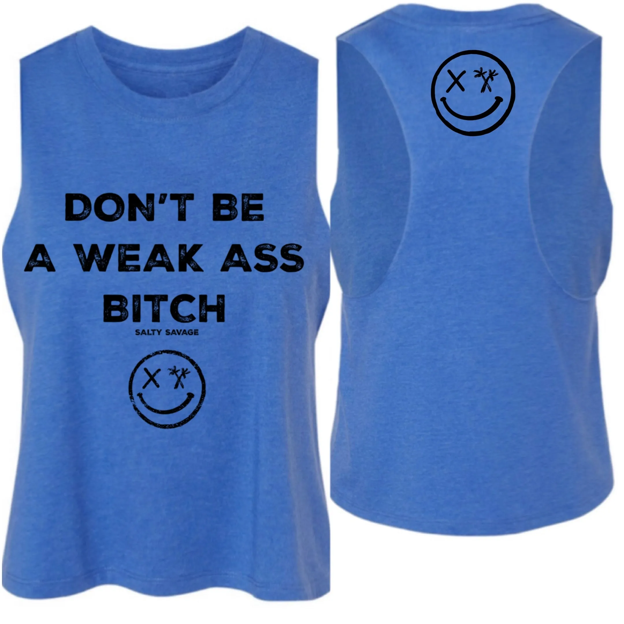 Salty Savage Ladies "Don’t Be A Weak Ass Bitch" Flowy Crop Tank