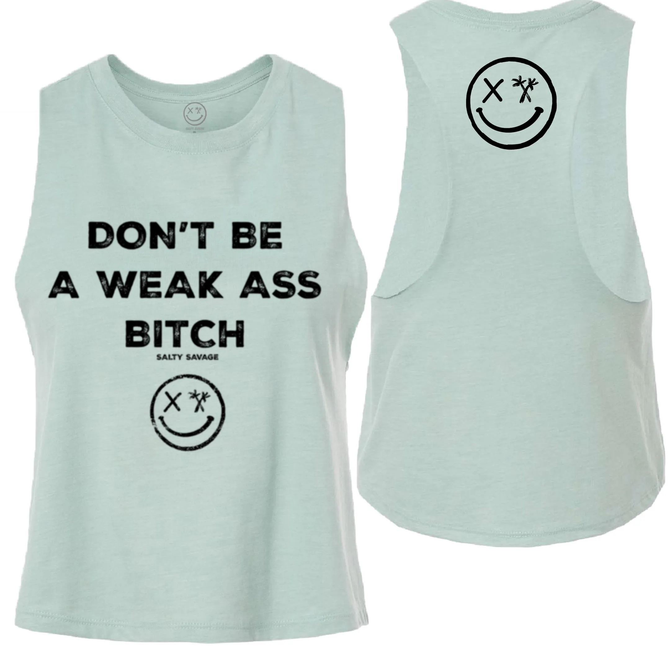 Salty Savage Ladies "Don’t Be A Weak Ass Bitch" Flowy Crop Tank