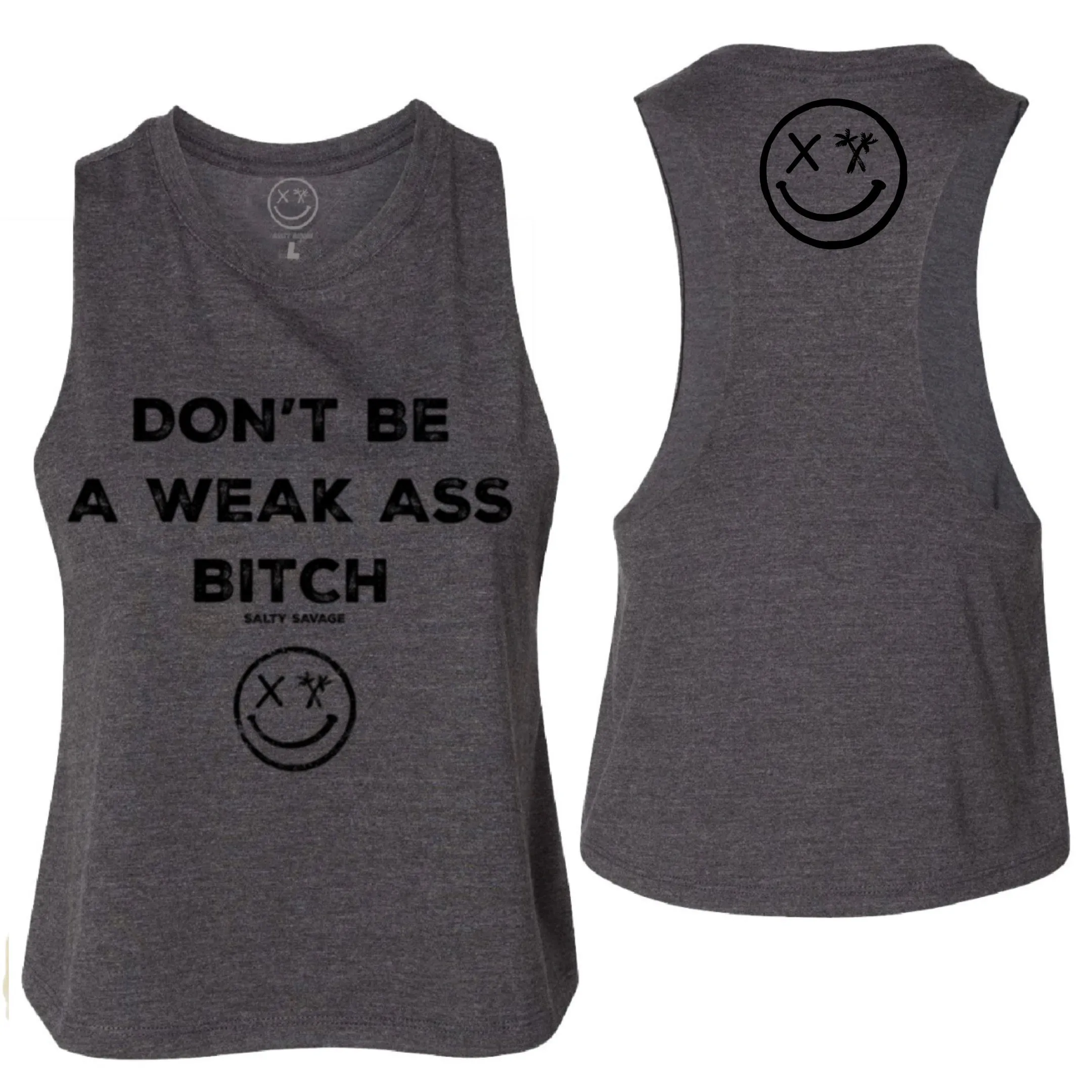 Salty Savage Ladies "Don’t Be A Weak Ass Bitch" Flowy Crop Tank