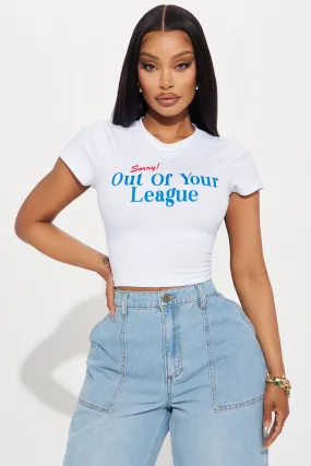 Sorry Out Of Your League Tee - White